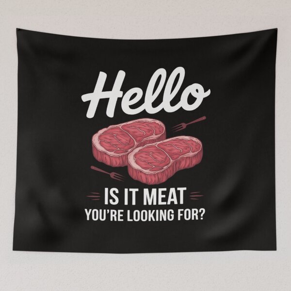 Item preview, Hello Is It Meat You're Looking For Meat Lover designed and sold by silladive.
