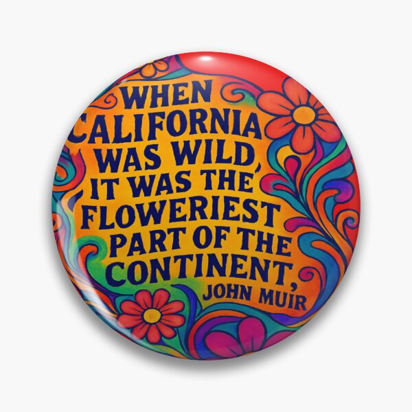 Item preview, "When California Was Wild, It was the Floweriest Part of the Continent." - John Muir Quote designed and sold by Kathunk Designs.