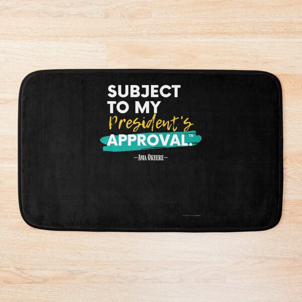 Item preview, Subject To My President'S Approval V3 designed and sold by DesireeAngela1.