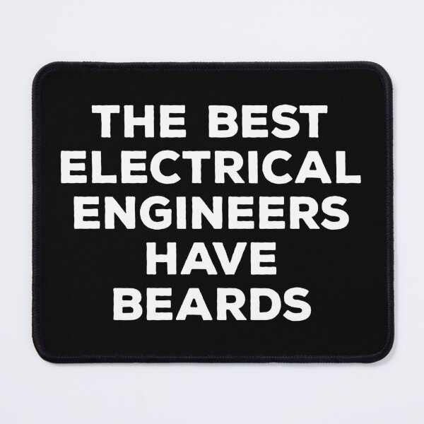 Item preview, The Best Electrical Engineers Have Beards. - Funny Electrical Engineers designed and sold by kalyaidriza.
