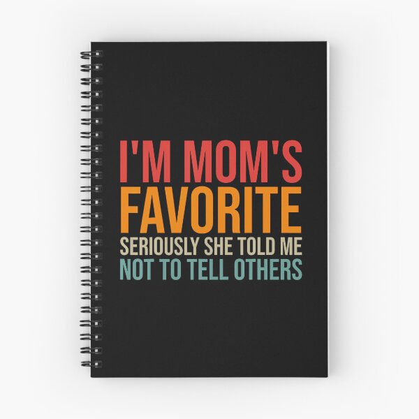 Item preview, I'M Mom'S Favorite Seriously She Told Me Not To Tell Others designed and sold by KristinCleo.