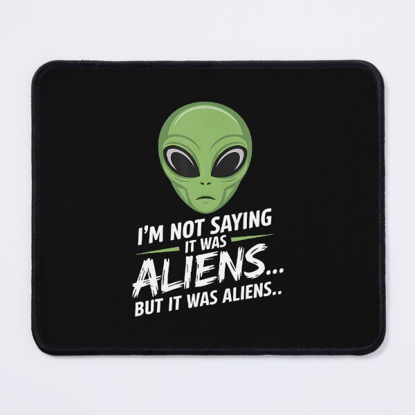 Item preview, Funny Alien I'M Not Saying It Was Aliens Ufo Men Women Kids designed and sold by PatriciaKelsey.