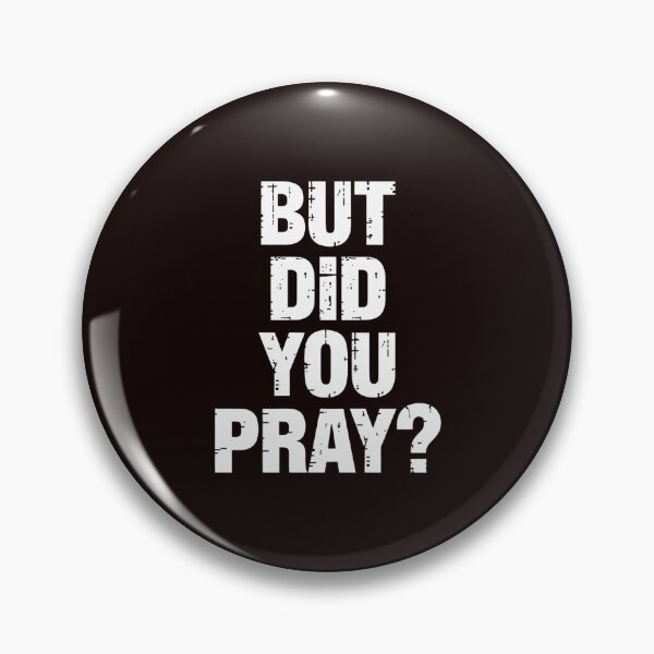 Item preview, But Did You Pray  Prayer Christian Church Religious designed and sold by hettingerchaim.