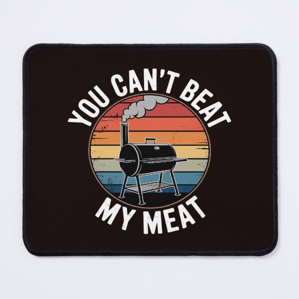 Item preview, BBQ Grilling Smoking   You Can't Beat My Meat designed and sold by hettingerchaim.