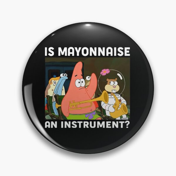 Item preview, Is Mayonnaise An Instrument Funny Patrick designed and sold by SamuelWoodso8.