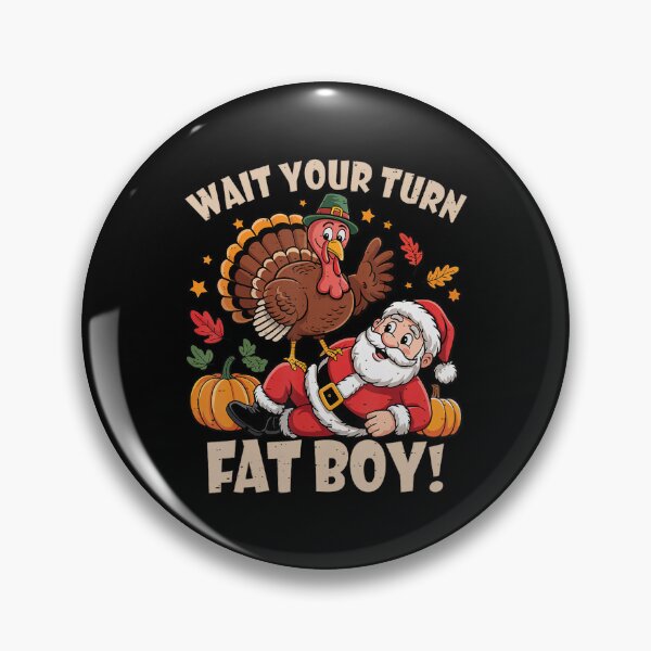 Item preview, Wait Turn Meme Funny Your Thanksgiving Fatboy Classic Turkey designed and sold by Rocklaretbean.