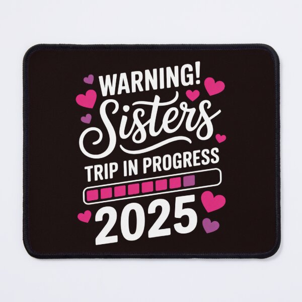 Item preview, Sisters Trip In Progress 2025 Vacation Sisters Weekend designed and sold by hettingerchaim.