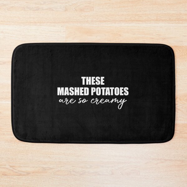 Item preview, These Mashed Potatoes are So Creamy designed and sold by Guslyakovaagafy.