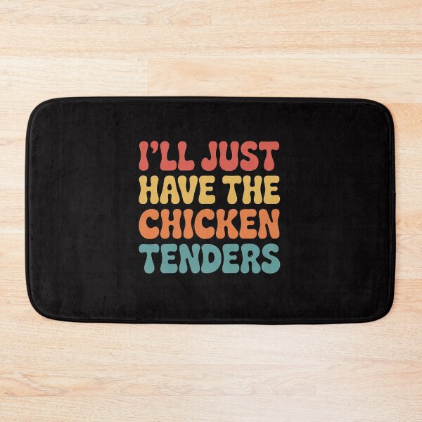 Item preview, Quote I'll Just Have The Chicken Tenders designed and sold by demarioTTS.