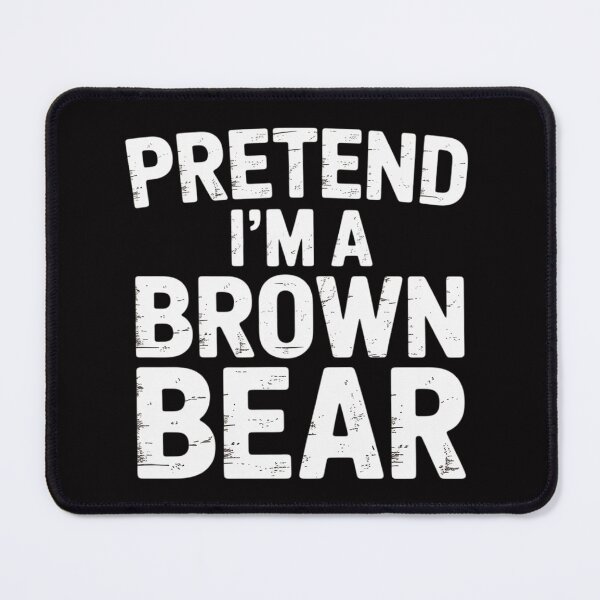 Item preview, Pretend I'm A Brown Bear Halloween designed and sold by demarioTTS.