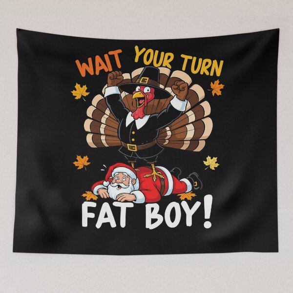 Item preview, Thanksgiving Turn Funny Your Classic Wait Meme Fatboy Turkey designed and sold by Rocklaretbean.
