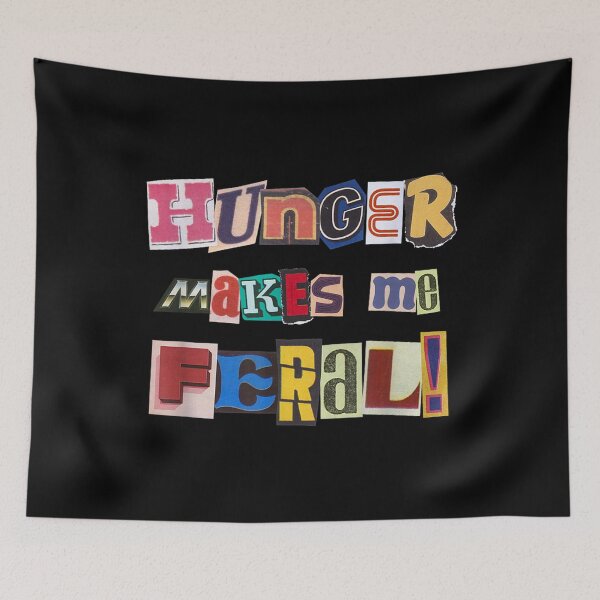 Item preview, Hunger Makes Me Feral designed and sold by Guslyakovaagafy.