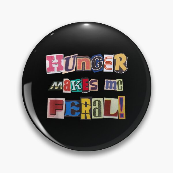 Item preview, Hunger Makes Me Feral designed and sold by Guslyakovaagafy.