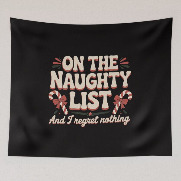 Item preview, On The Naughty List And I Regret Nothing Xmas designed and sold by portcrysral.