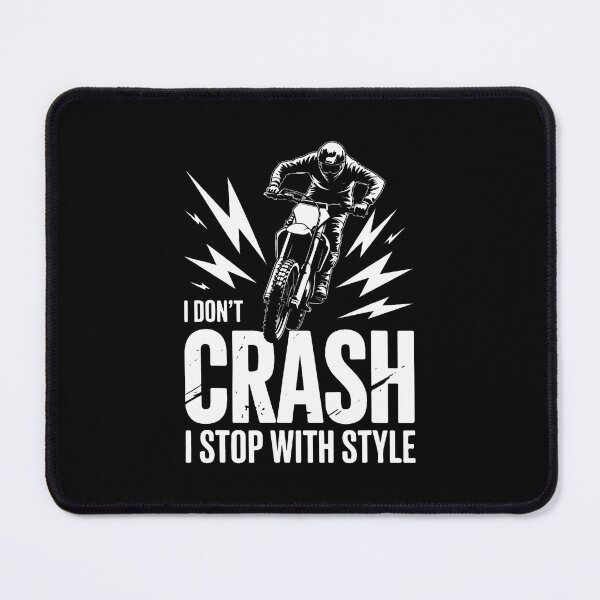 Item preview, I Don'T Crash I Stop With Style Motocross designed and sold by DeannaAntoin.