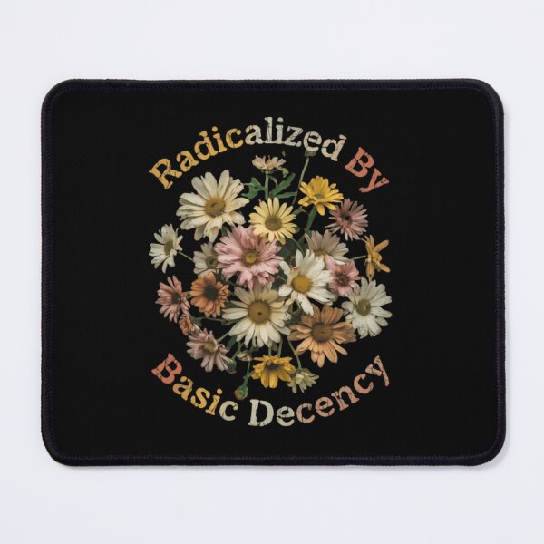 Item preview, Radicalized By Basic Decency Choosing Humanity Daily Retro Distressed Daisy Flowers designed and sold by HumansStuck12.