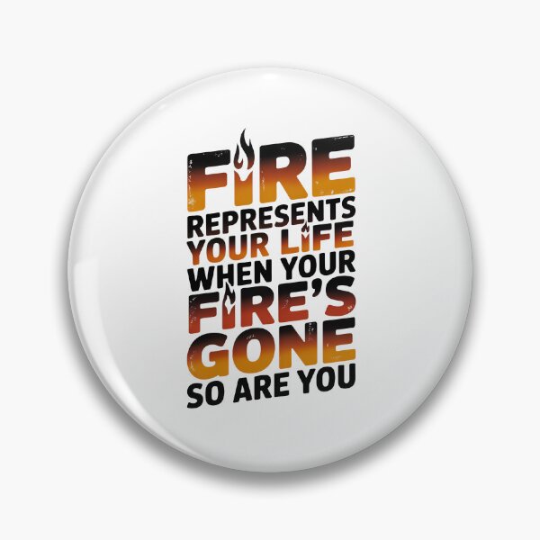 Item preview, Fire Represents Your Life Quote designed and sold by graphic-genie.
