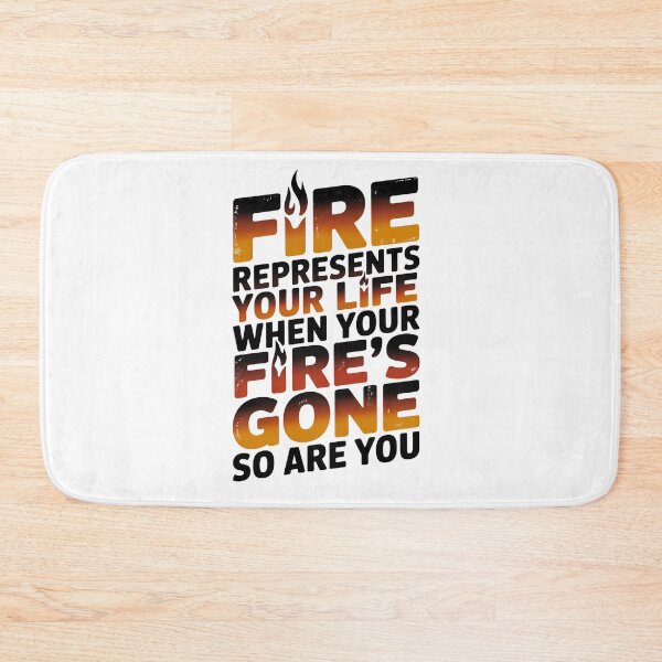 Item preview, Fire Represents Your Life Quote designed and sold by graphic-genie.