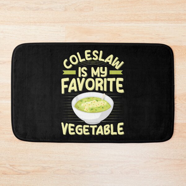 Item preview, Coleslaw Is My Favorite Vegetable Quote For A Coleslaw Lover designed and sold by DawnPatricia.