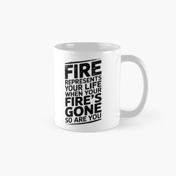 Item preview, Fire Represents Your Life Quote designed and sold by graphic-genie.