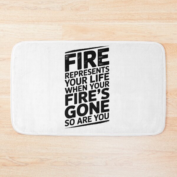 Item preview, Fire Represents Your Life Quote designed and sold by graphic-genie.