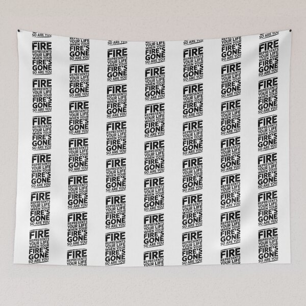 Item preview, Fire Represents Your Life Quote designed and sold by graphic-genie.