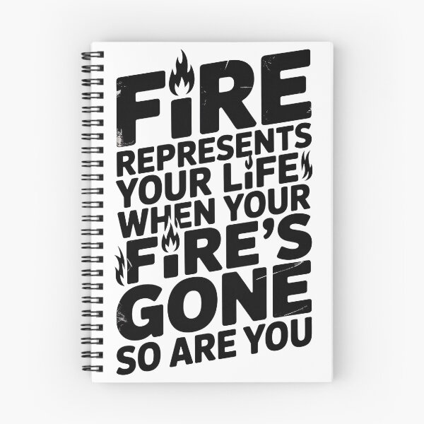 Item preview, Fire Represents Your Life Quote designed and sold by graphic-genie.