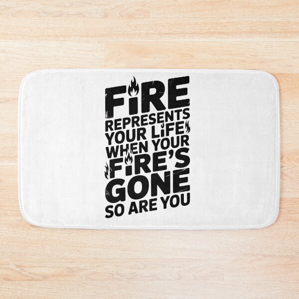 Item preview, Fire Represents Your Life Quote designed and sold by graphic-genie.