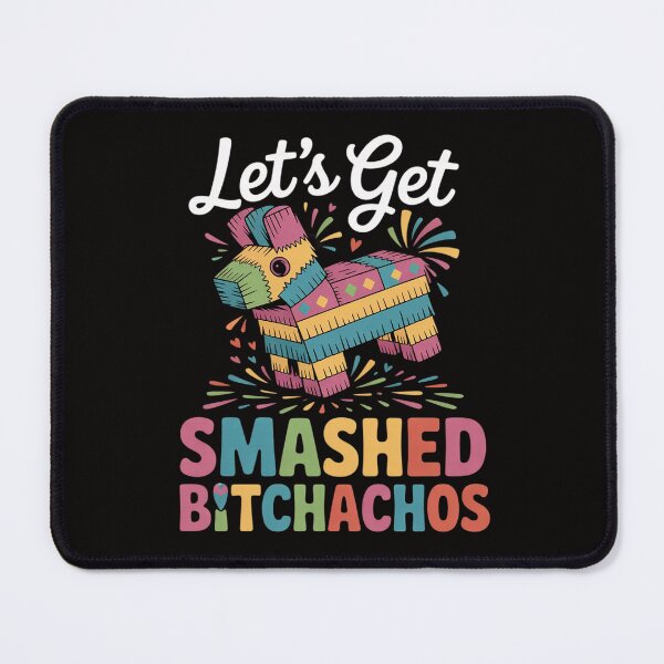 Item preview, Let's Get Smashed Bitchachos Cinco De Mayo Pinata designed and sold by ForestMmost.