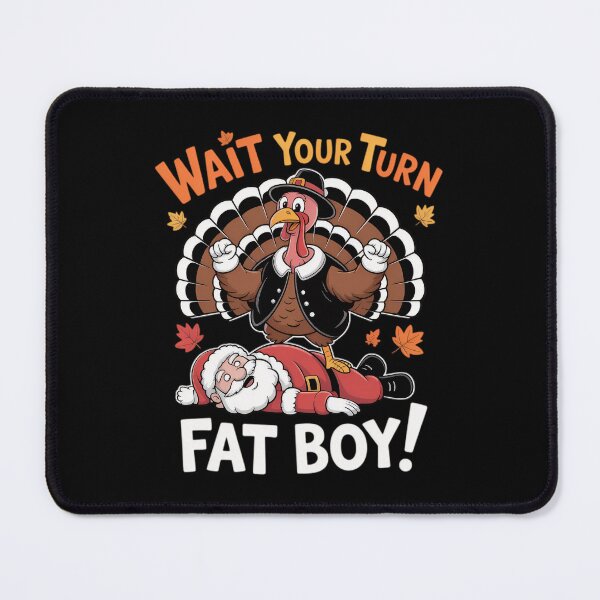 Item preview, Classic Funny Thanksgiving Your Fatboy Wait Meme Turkey Turn designed and sold by Rocklaretbean.