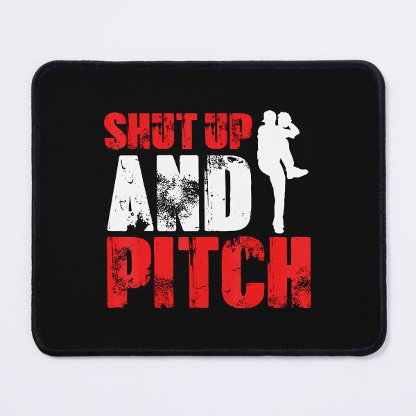 Item preview, Shut Up And Pitch Funny Baseball Pitcher Sports Design designed and sold by ToriKarla.