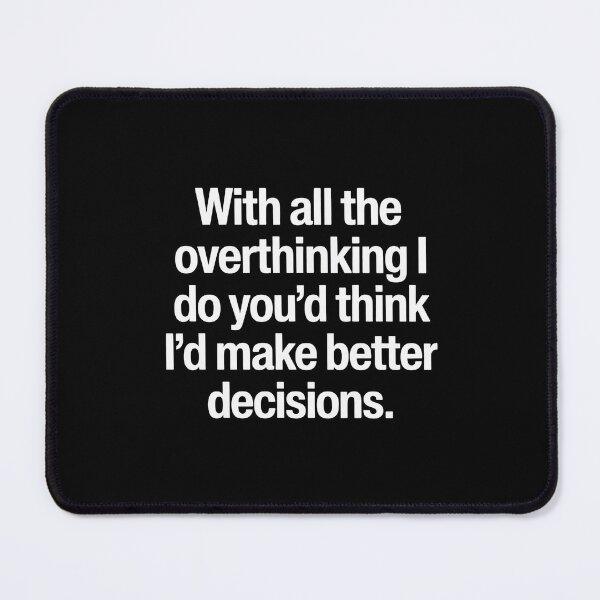 Item preview, Witty Overthinker funny self depreciating overthinking designed and sold by HardcoreTour.