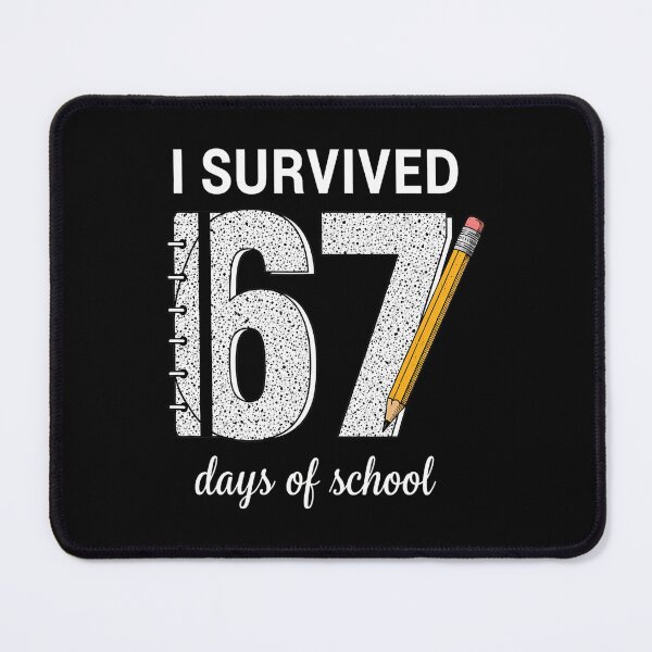 Item preview, 67 Survived School I Funny 67 Classic Meme Teacher Student Days of designed and sold by SteveSaccoro.