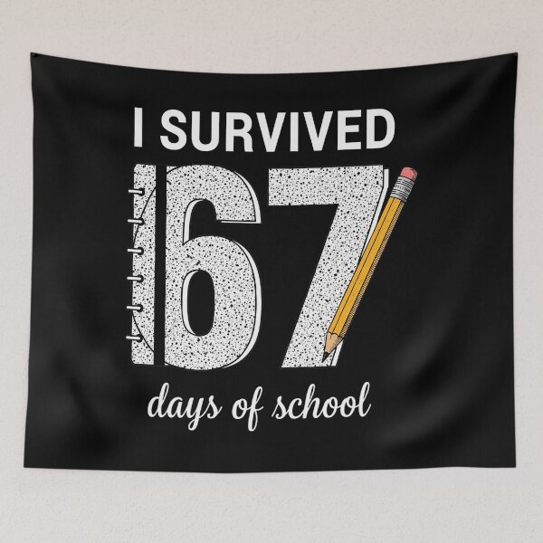 Item preview, 67 Survived School I Funny 67 Classic Meme Teacher Student Days of designed and sold by SteveSaccoro.