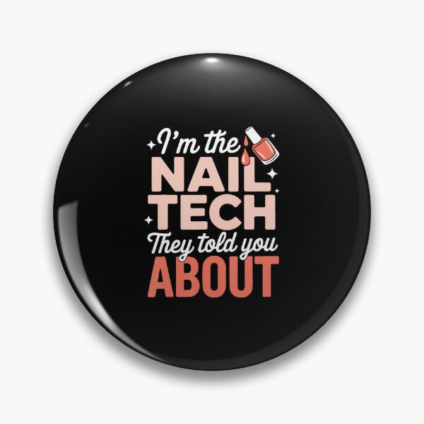 Item preview, I'M The Nail Tech They Told You About designed and sold by JanetCarolyn.