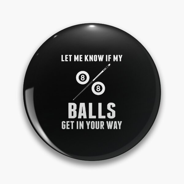 Item preview, Billards Pool Players Snooker Cue Let Me Know If My Balls designed and sold by JanetCarolyn.