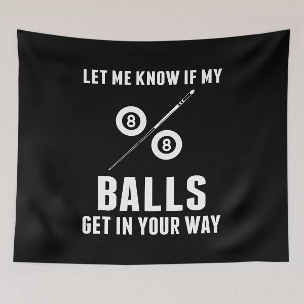 Item preview, Billards Pool Players Snooker Cue Let Me Know If My Balls designed and sold by JanetCarolyn.