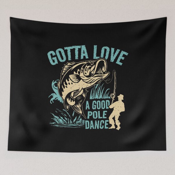 Item preview, Gotta Love A Good Pole Dance Fishermen Funny Fishing For Men designed and sold by JanetCarolyn.
