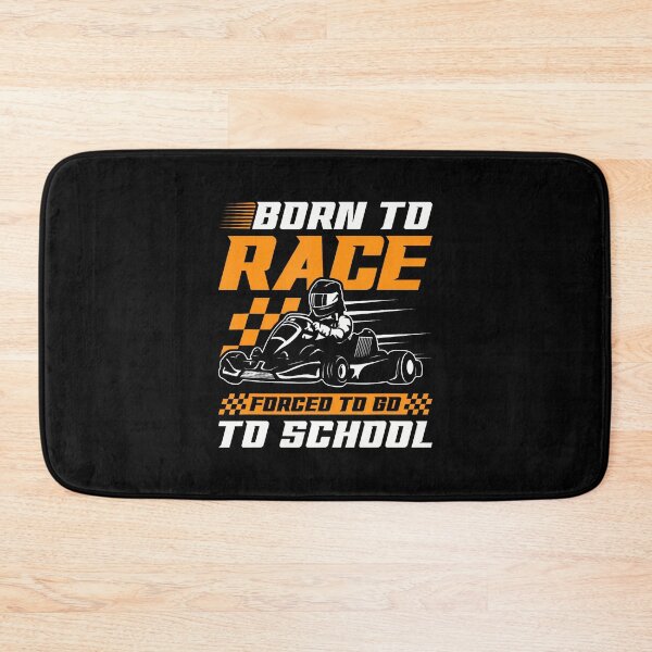 Item preview, Born To Race Forced To Go To School Go Kart Karting designed and sold by ChantelNicole.