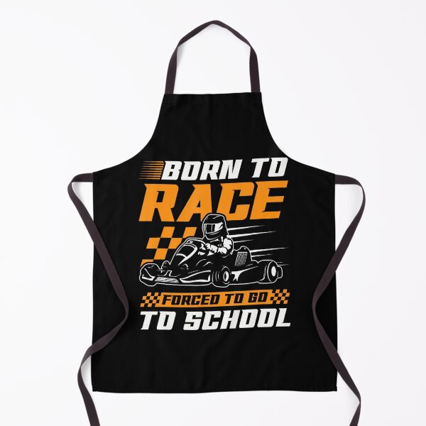 Item preview, Born To Race Forced To Go To School Go Kart Karting designed and sold by ChantelNicole.