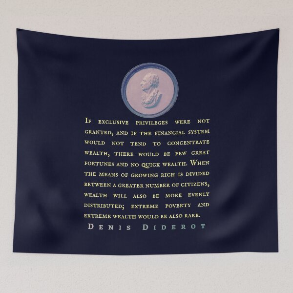 Item preview, Denis Diderot: If exclusive privileges were not granted, and if the financial system would not tend to concentrate wealth,  designed and sold by artbleed.