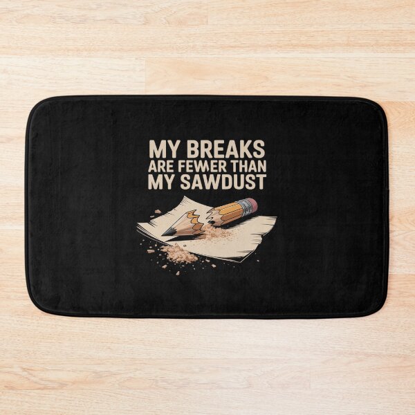 Item preview, Woodworker Quote My Breaks Are Fewer Sawdust designed and sold by ToggleBet.