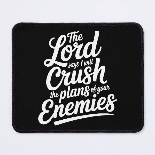 Item preview, The Lord Says I Will Crush The Plans Of Your Enemies - designed and sold by JosephineSarah.