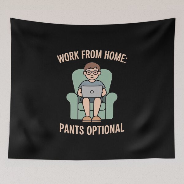 Item preview, Work From Home Pants Optional designed and sold by BubblePancake.