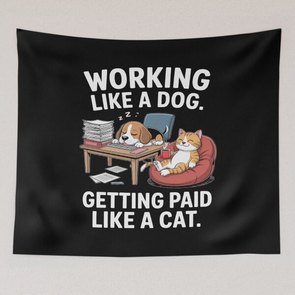 Item preview, Working Like a Dog, Getting Paid Like a Cat Cute Work designed and sold by BubblePancake.