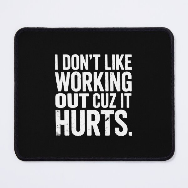 Item preview, Workout I Don’t Like Working Out Cuz It Hurts Gym designed and sold by BubblePancake.