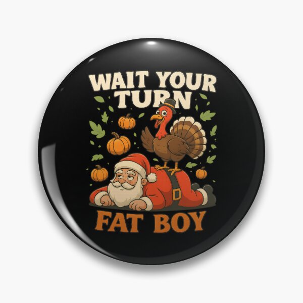 Item preview, Turn Thanksgiving Classic Wait Fatboy Funny Your Meme Turkey designed and sold by Rocklaretbean.