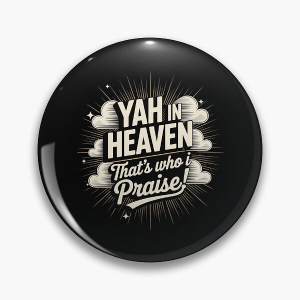 Item preview, Yah in Heaven, That's Who I Praise! designed and sold by NetoGalaxy.