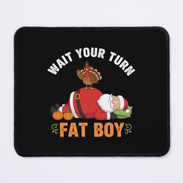 Item preview, Turkey Funny Wait Turn Fatboy Meme Your Thanksgiving Classic designed and sold by Rocklaretbean.