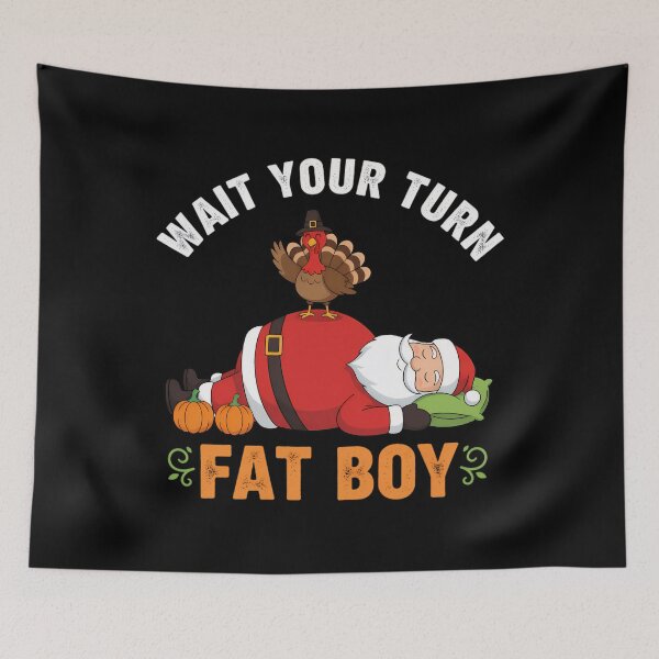 Item preview, Turkey Funny Wait Turn Fatboy Meme Your Thanksgiving Classic designed and sold by Rocklaretbean.